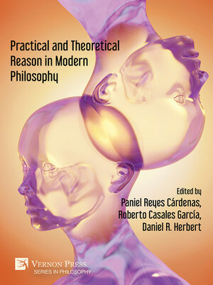 cover image of Practical and Theoretical Reason in Modern Philosophy